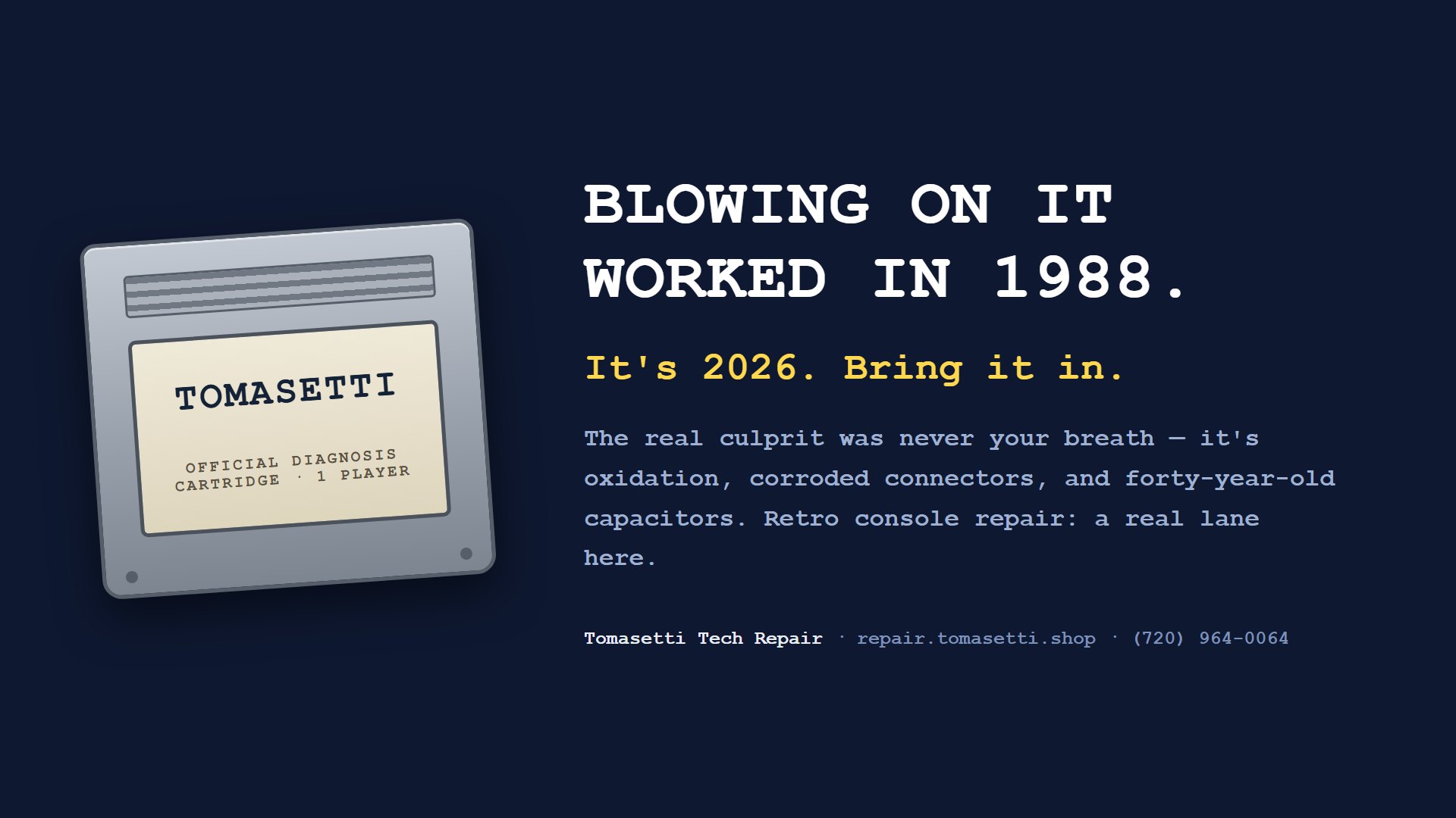 Blowing on it worked in 1988. It's 2026. Bring it in.