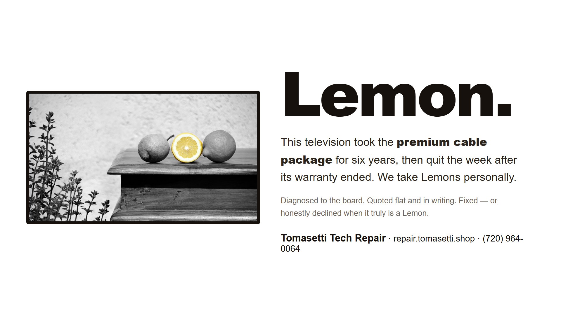 Lemon. — some TVs took the premium cable package.